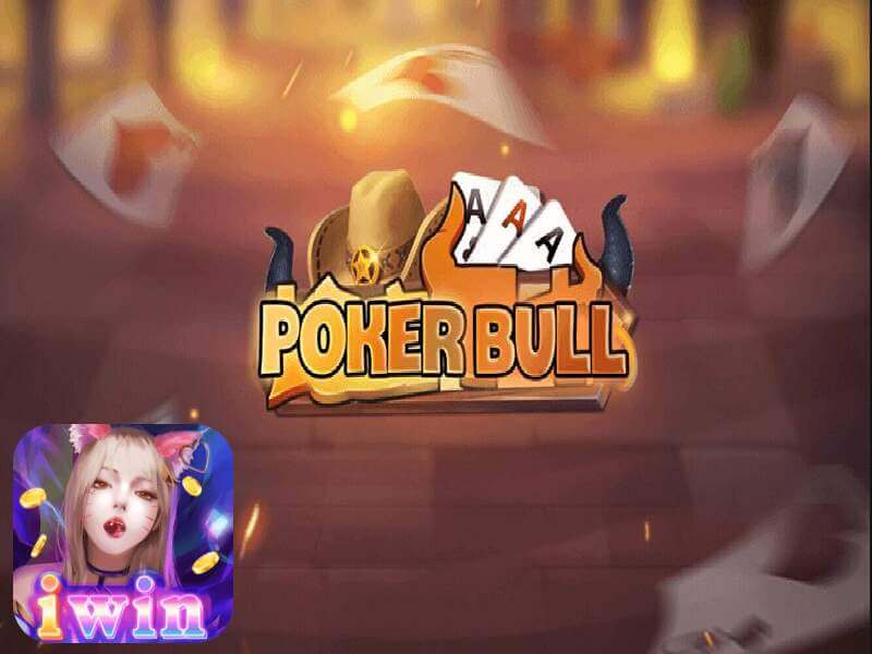 Poker Bull - Trò Chơi Cá Cược Độc Đáo Tại Iwin