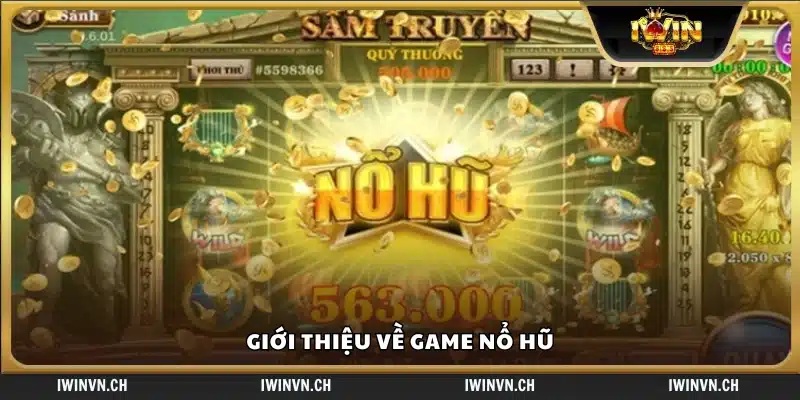Tổng quan về trò chơi nổ hũ online