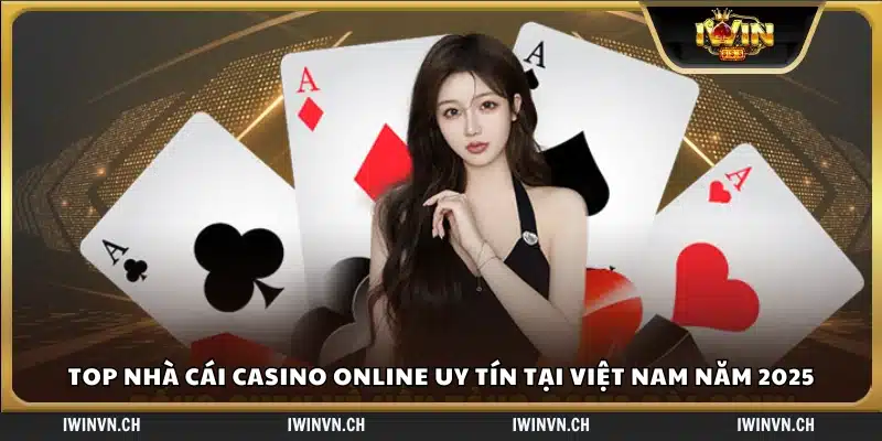 Danh sách top nhà cái casino online tại Việt Nam